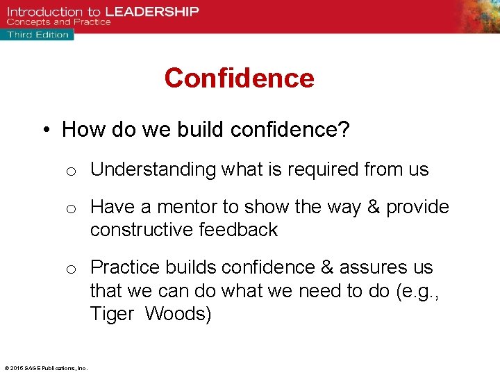 Confidence • How do we build confidence? o Understanding what is required from us