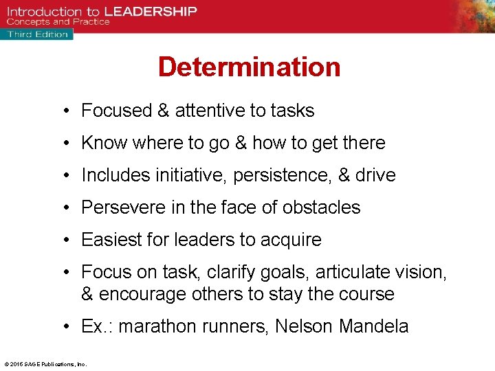 Determination • Focused & attentive to tasks • Know where to go & how