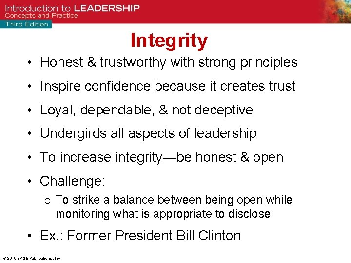 Integrity • Honest & trustworthy with strong principles • Inspire confidence because it creates