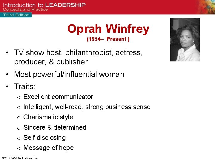 Oprah Winfrey (1954– Present ) • TV show host, philanthropist, actress, producer, & publisher