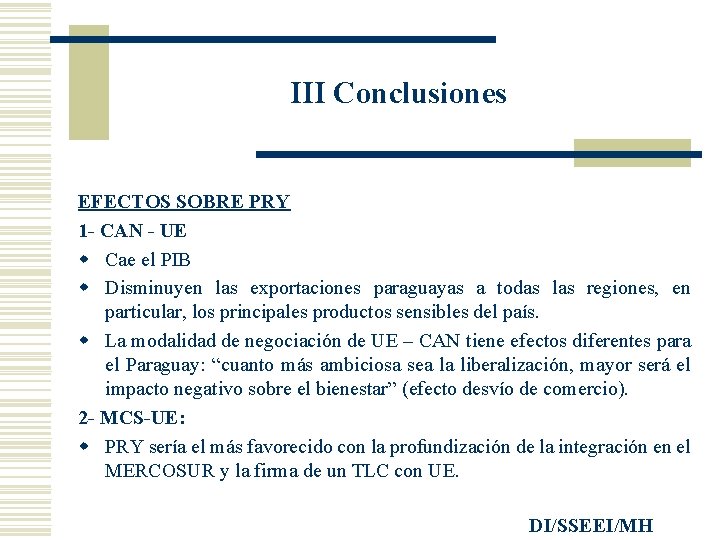 III Conclusiones EFECTOS SOBRE PRY 1 - CAN - UE w Cae el PIB