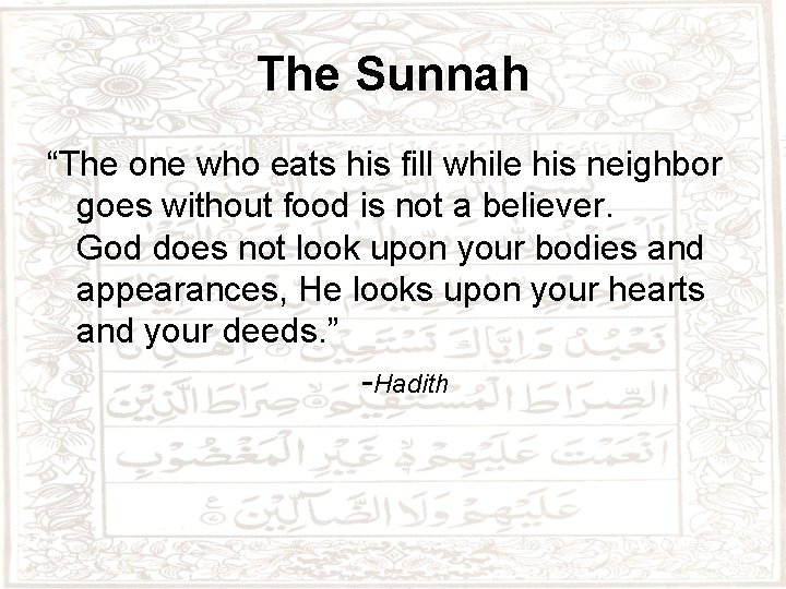 The Sunnah “The one who eats his fill while his neighbor goes without food