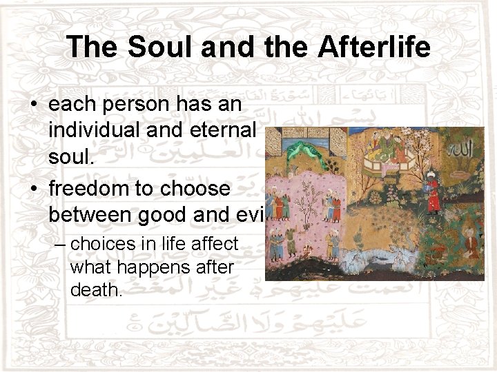 The Soul and the Afterlife • each person has an individual and eternal soul.