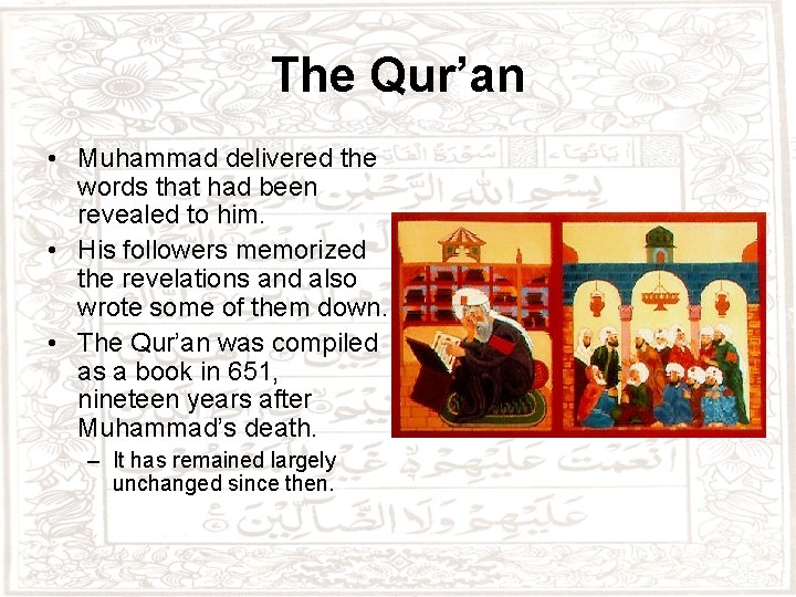 The Qur’an • Muhammad delivered the words that had been revealed to him. •