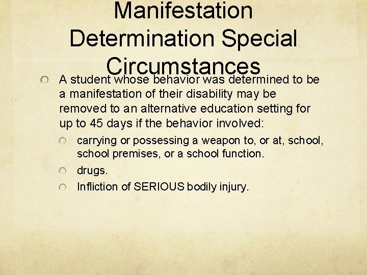 Manifestation Determination Special Circumstances A student whose behavior was determined to be a manifestation