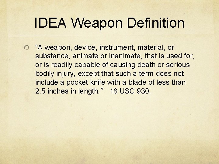 IDEA Weapon Definition "A weapon, device, instrument, material, or substance, animate or inanimate, that