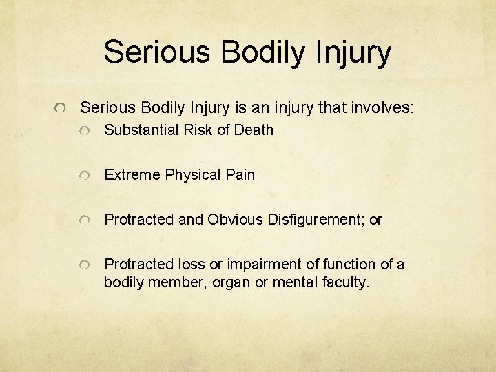 Serious Bodily Injury is an injury that involves: Substantial Risk of Death Extreme Physical