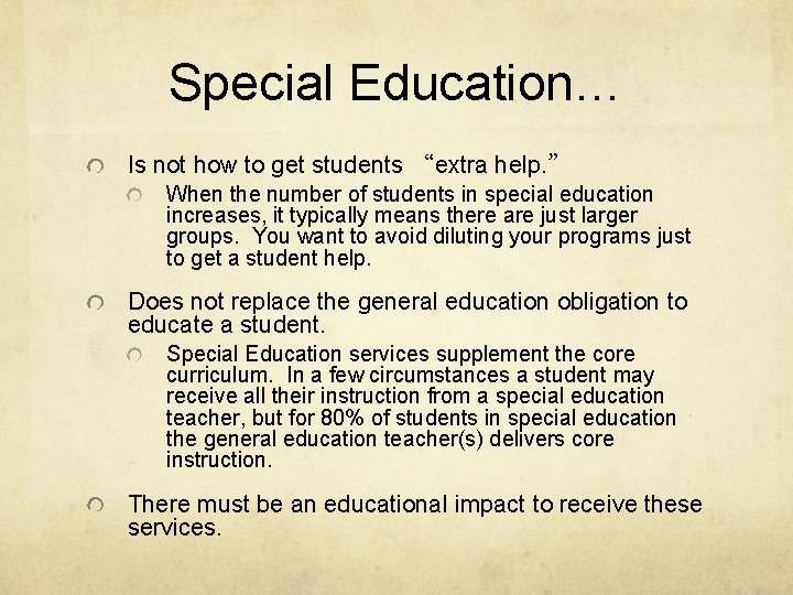 Special Education… Is not how to get students “extra help. ” When the number