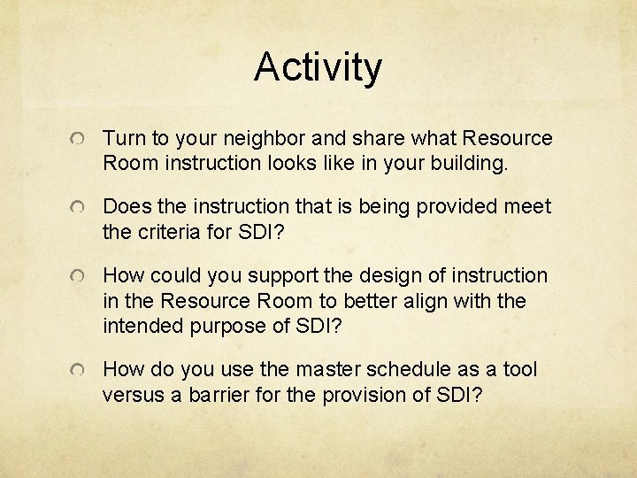 Activity Turn to your neighbor and share what Resource Room instruction looks like in