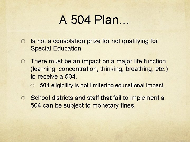 A 504 Plan… Is not a consolation prize for not qualifying for Special Education.