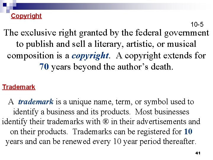 Copyright 10 -5 The exclusive right granted by the federal government to publish and