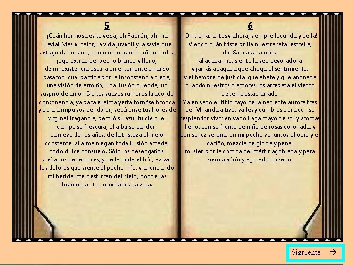 5 6 ¡Cuán hermosa es tu vega, oh Padrón, oh Iria ¡Oh tierra, antes