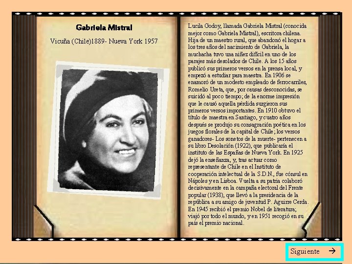 Gabriela Mistral Vicuña (Chile)1889 - Nueva York 1957 Lucila Godoy, llamada Gabriela Mistral (conocida