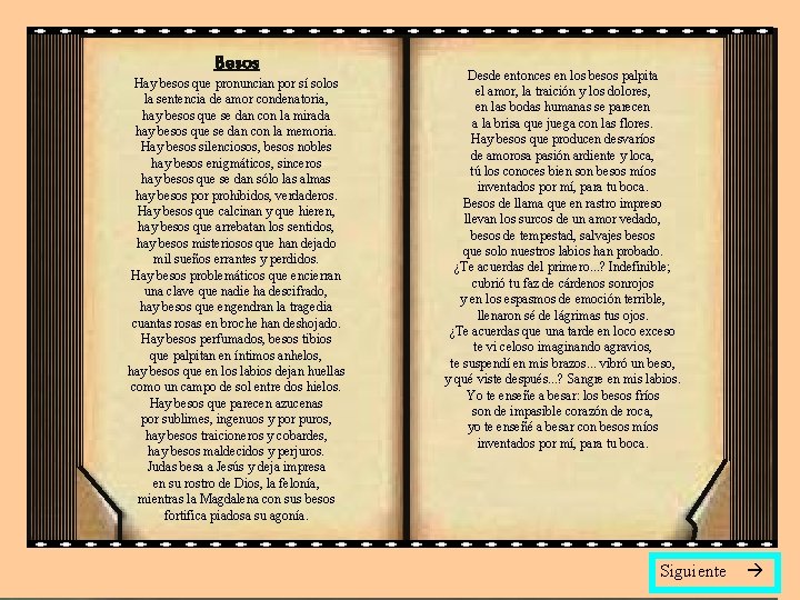 Besos Hay besos que pronuncian por sí solos la sentencia de amor condenatoria, hay