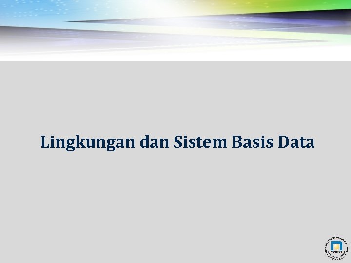 Lingkungan dan Sistem Basis Data 