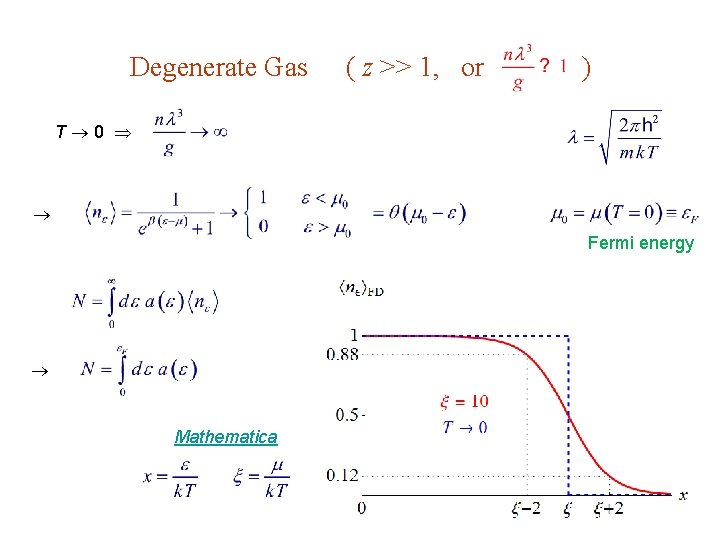 Degenerate Gas ( z >> 1, or ) T 0 Fermi energy Mathematica 