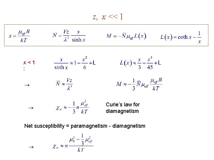 z, x << 1 x < 1 : Curie’s law for diamagnetism Net susceptibility