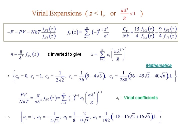 Virial Expansions ( z < 1, or ) is inverted to give Mathematica al