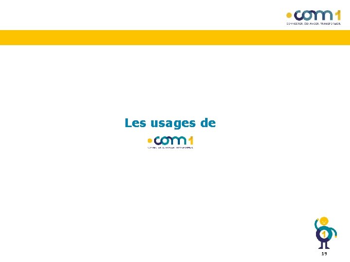 Les usages de 19 