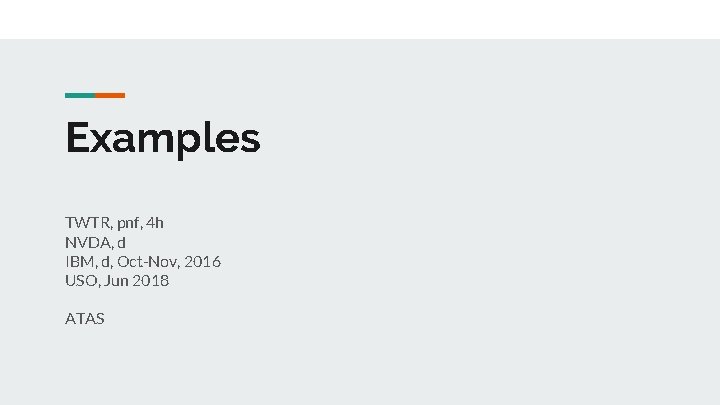 Examples TWTR, pnf, 4 h NVDA, d IBM, d, Oct-Nov, 2016 USO, Jun 2018
