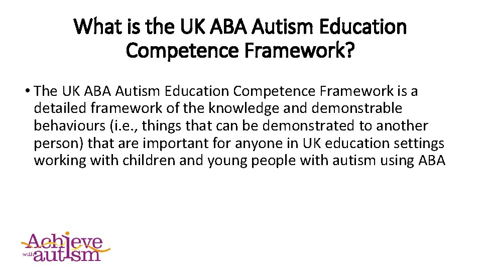 What is the UK ABA Autism Education Competence Framework? • The UK ABA Autism