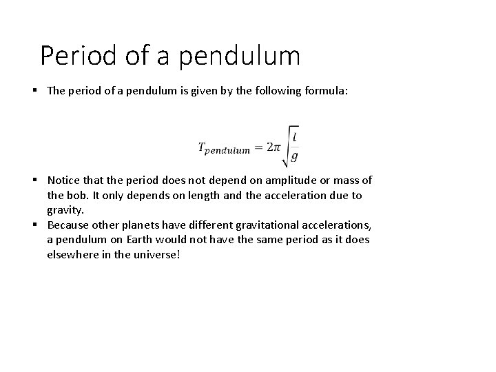 Period of a pendulum § The period of a pendulum is given by the