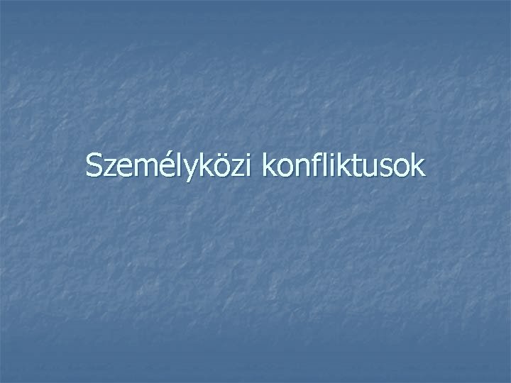 Személyközi konfliktusok 