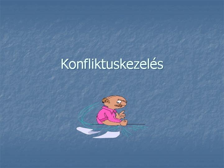 Konfliktuskezelés 