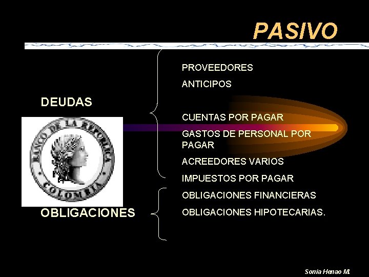 PASIVO PROVEEDORES ANTICIPOS DEUDAS CUENTAS POR PAGAR GASTOS DE PERSONAL POR PAGAR ACREEDORES VARIOS