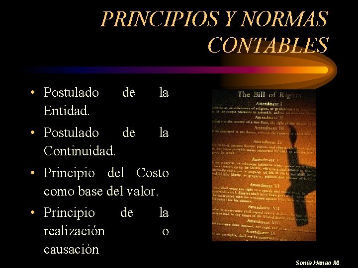 PRINCIPIOS Y NORMAS CONTABLES • Postulado Entidad. de la • Postulado de Continuidad. la
