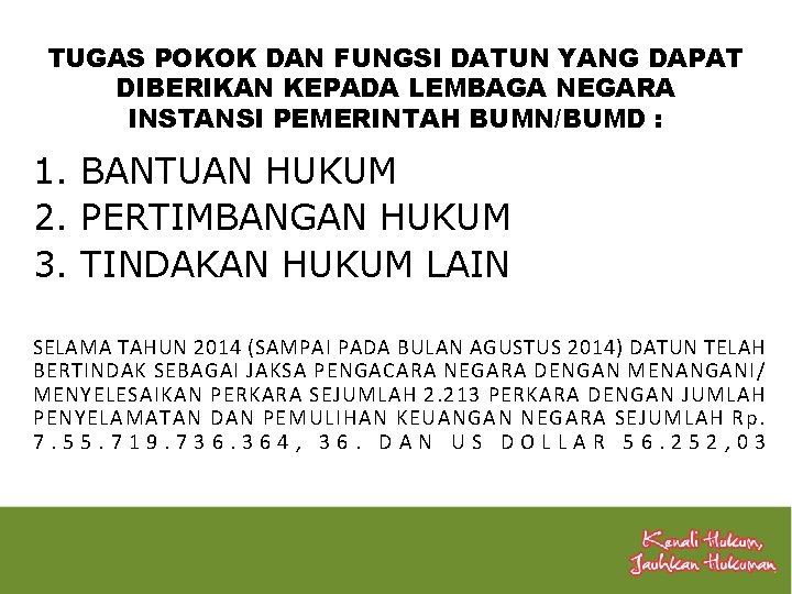 TUGAS POKOK DAN FUNGSI DATUN YANG DAPAT DIBERIKAN KEPADA LEMBAGA NEGARA INSTANSI PEMERINTAH BUMN/BUMD