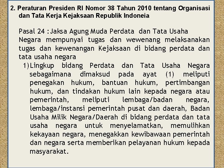 2. Peraturan Presiden RI Nomor 38 Tahun 2010 tentang Organisasi dan Tata Kerja Kejaksaan