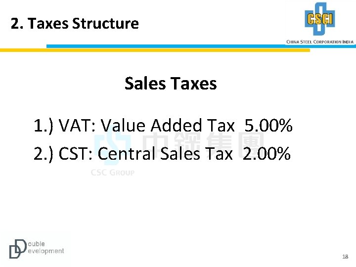 2. Taxes Structure Sales Taxes 1. ) VAT: Value Added Tax 5. 00% 2.