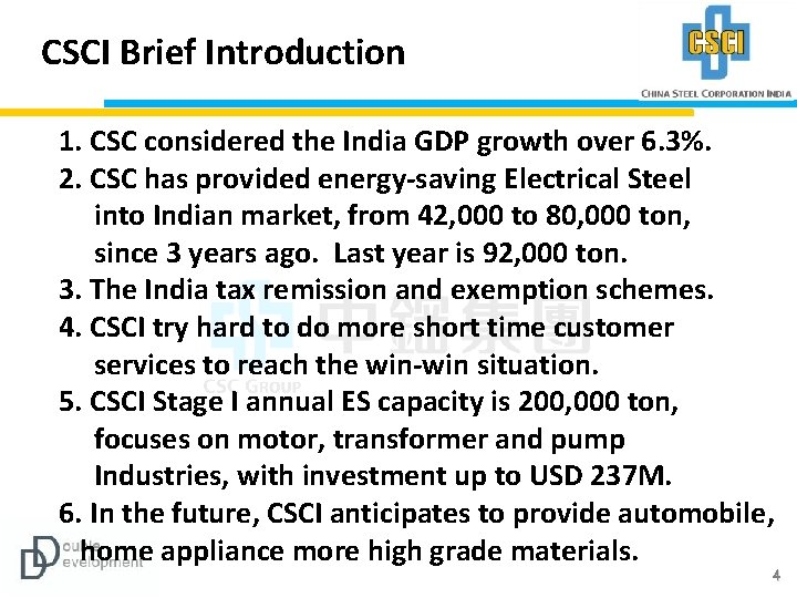  CSCI Brief Introduction 1. CSC considered the India GDP growth over 6. 3%.