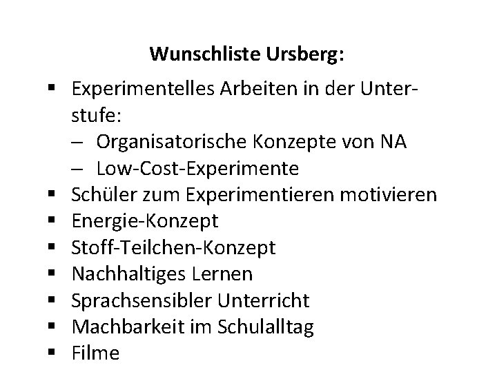 Wunschliste Ursberg: § Experimentelles Arbeiten in der Unterstufe: - Organisatorische Konzepte von NA -