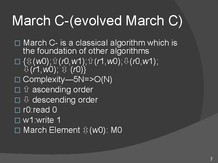 March C-(evolved March C) March C- is a classical algorithm which is the foundation
