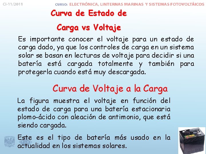 Curva de Estado de Carga vs Voltaje Es importante conocer el voltaje para un