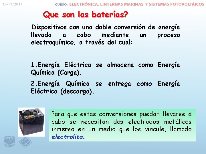 Que son las baterías? Dispositivos con una doble conversión de energía llevada a cabo