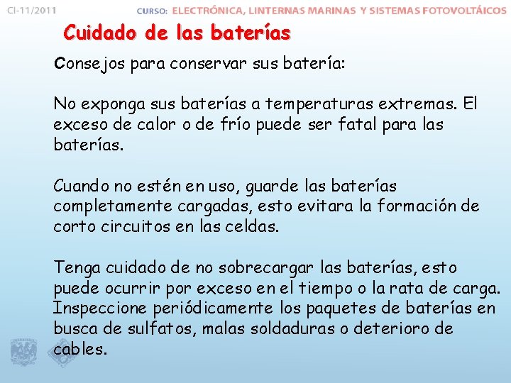 Cuidado de las baterías Consejos para conservar sus batería: No exponga sus baterías a