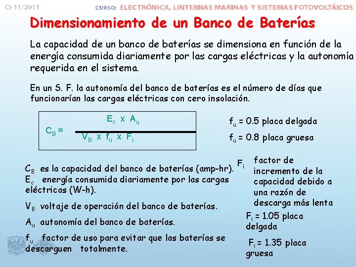 Dimensionamiento de un Banco de Baterías La capacidad de un banco de baterías se