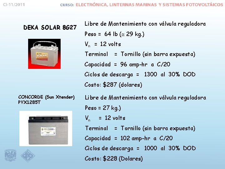 DEKA SOLAR 8 G 27 Libre de Mantenimiento con válvula reguladora Peso = 64