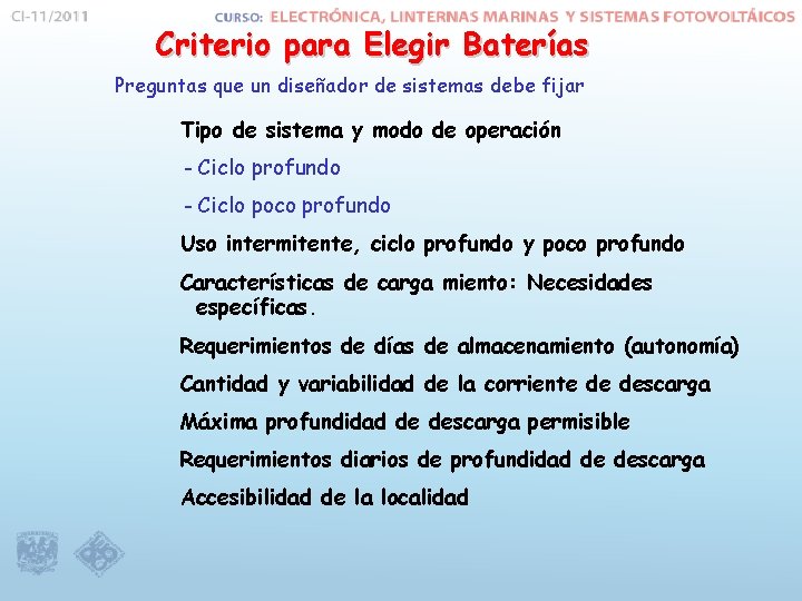 Criterio para Elegir Baterías Preguntas que un diseñador de sistemas debe fijar Tipo de