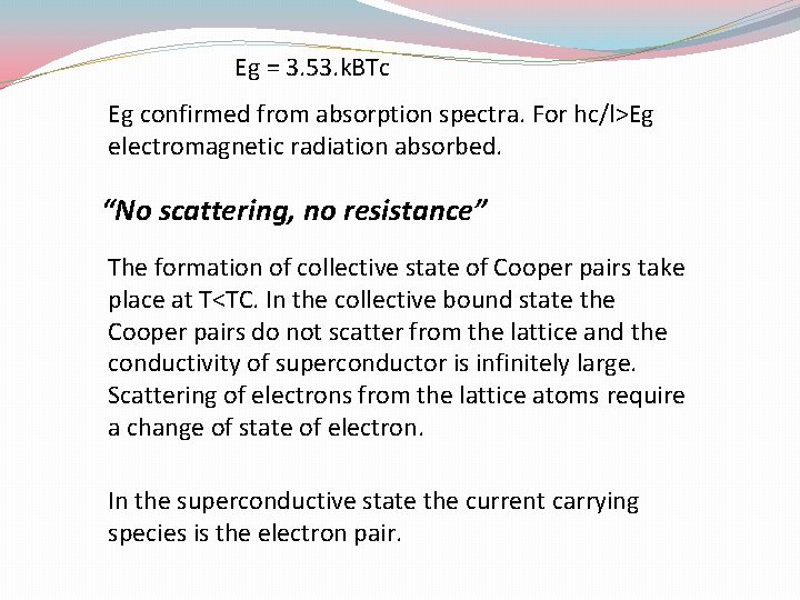Eg = 3. 53. k. BTc Eg confirmed from absorption spectra. For hc/l>Eg electromagnetic
