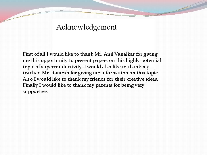 Acknowledgement First of all I would like to thank Mr. Anil Vanalkar for giving