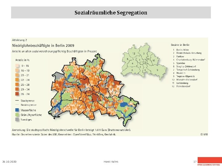 Sozialräumliche Segregation 29. 10. 2020 Horst Kahrs 17 