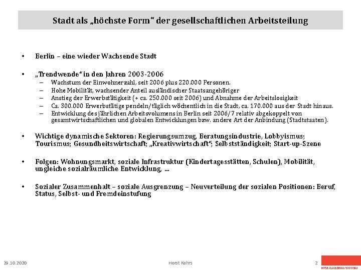 Stadt als „höchste Form“ der gesellschaftlichen Arbeitsteilung • Berlin – eine wieder Wachsende Stadt