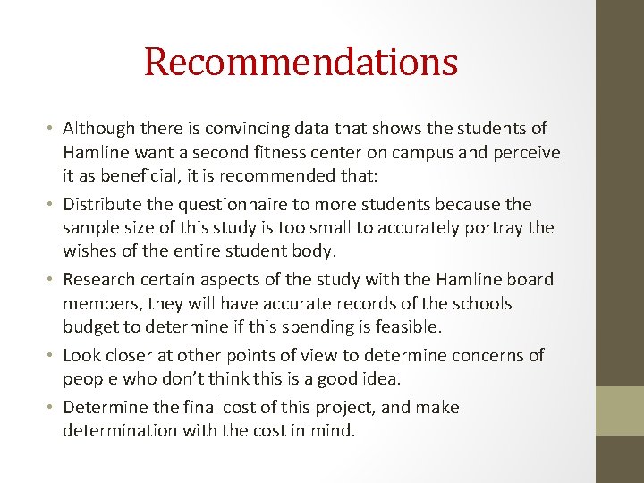 Recommendations • Although there is convincing data that shows the students of Hamline want Recommendations • Although there is convincing data that shows the students of Hamline want