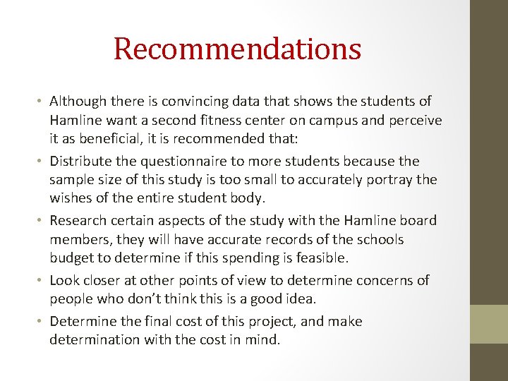 Recommendations • Although there is convincing data that shows the students of Hamline want