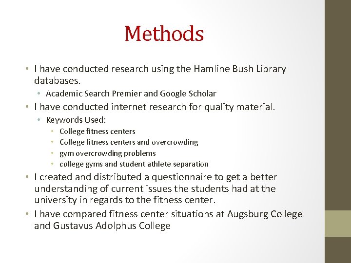 Methods • I have conducted research using the Hamline Bush Library databases. • Academic