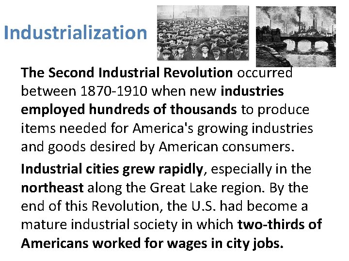 Industrialization The Second Industrial Revolution occurred between 1870 -1910 when new industries employed hundreds